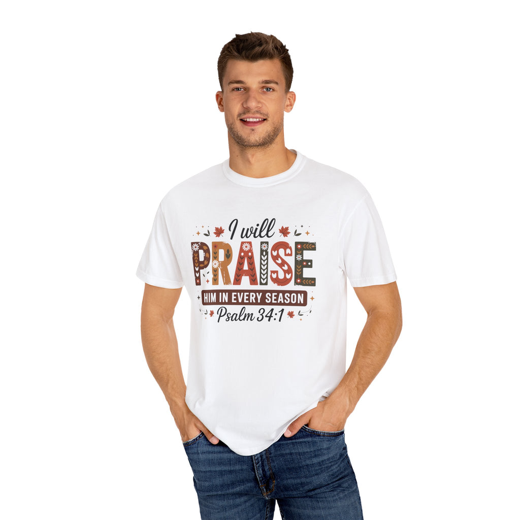 I Will Praise Him In Every Season Shirt | Christian Fall T-Shirt | Faith Bible Verse Tee | Psalm 34:1 Scripture Shirt | Inspirational Gift For Women