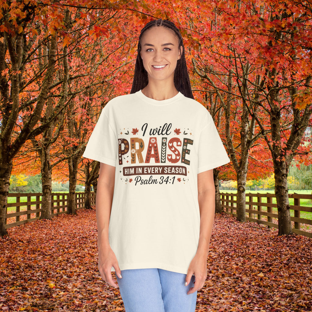 I Will Praise Him In Every Season Shirt | Christian Fall T-Shirt | Faith Bible Verse Tee | Psalm 34:1 Scripture Shirt | Inspirational Gift For Women